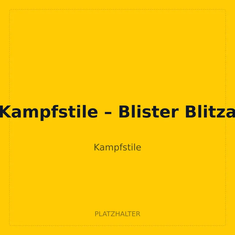 Kampfstile – Blister Blitza