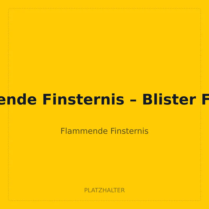 Flammende Finsternis – Blister Flamara