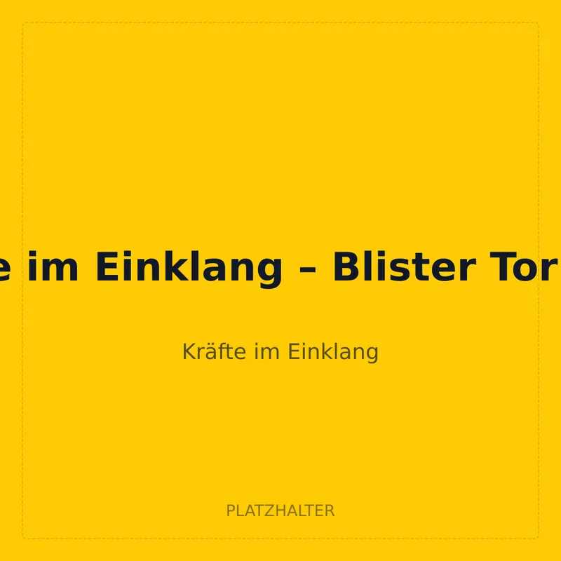 Kräfte im Einklang – Blister Tornupto