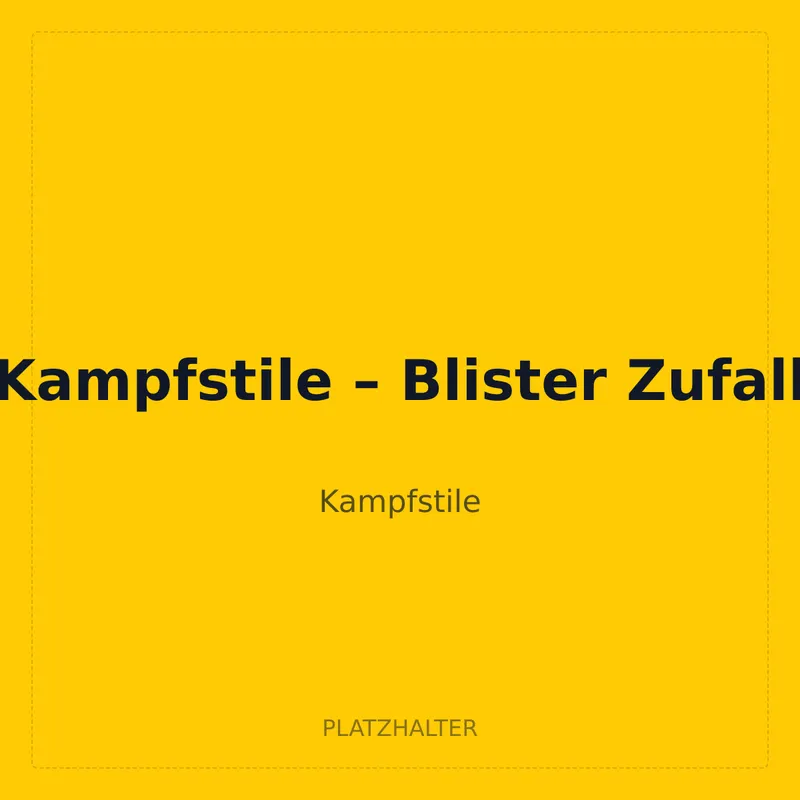 Kampfstile – Blister Zufall