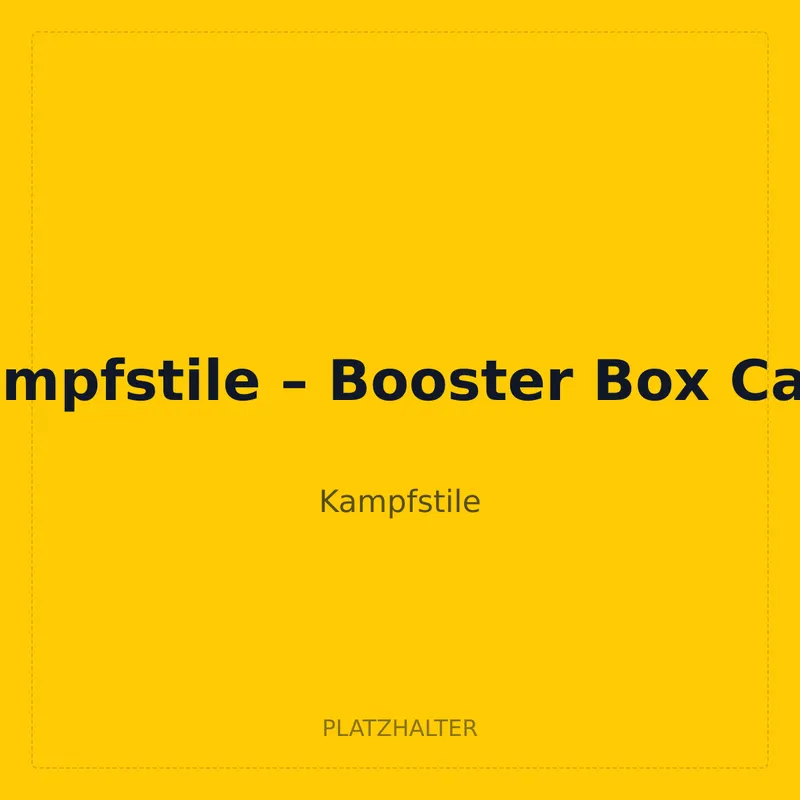 Kampfstile – Booster Box Case