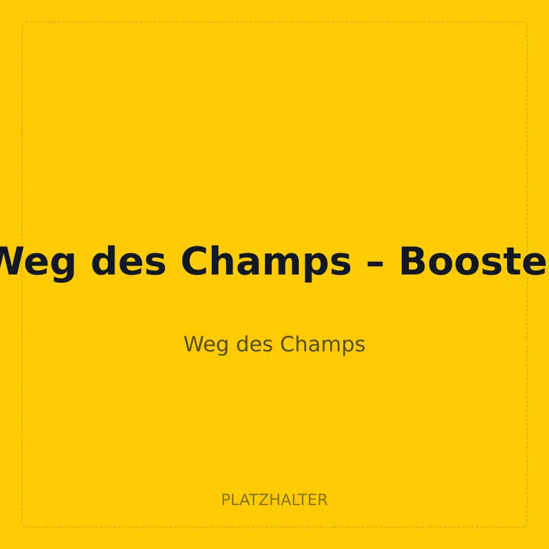 Weg des Champs – Booster
