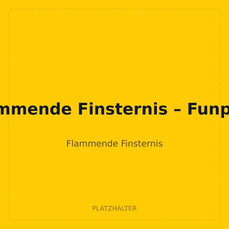 Flammende Finsternis – Funpack