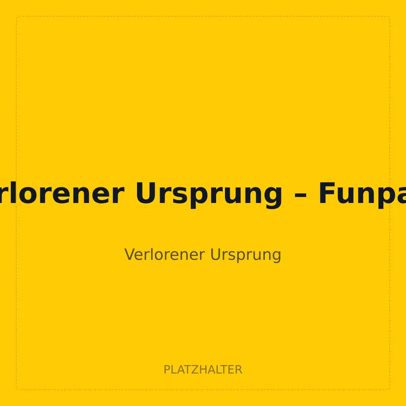 Verlorener Ursprung – Funpack