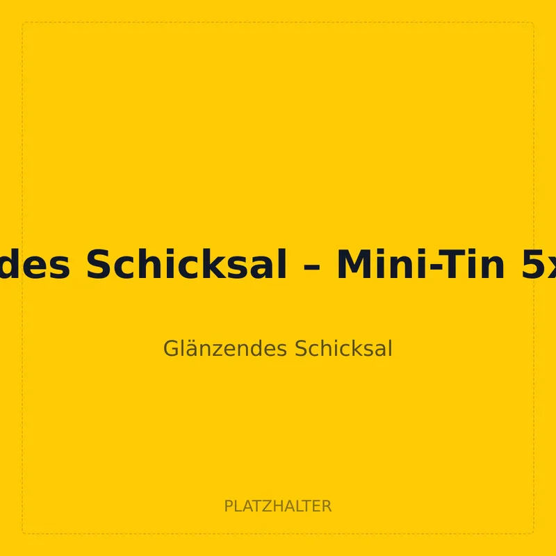 Glänzendes Schicksal – Mini-Tin 5x Bundle