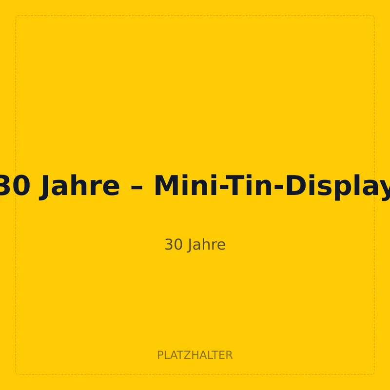 30 Jahre – Mini-Tin-Display