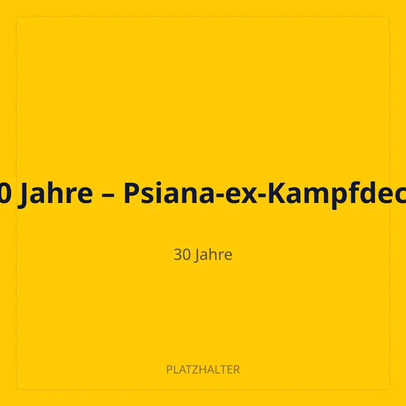 30 Jahre – Psiana-ex-Kampfdeck